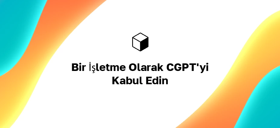 CGPT'yi Bir İşletme Olarak Kabul Edin: Web Sitenizden Nasıl Ödeme Alınır?