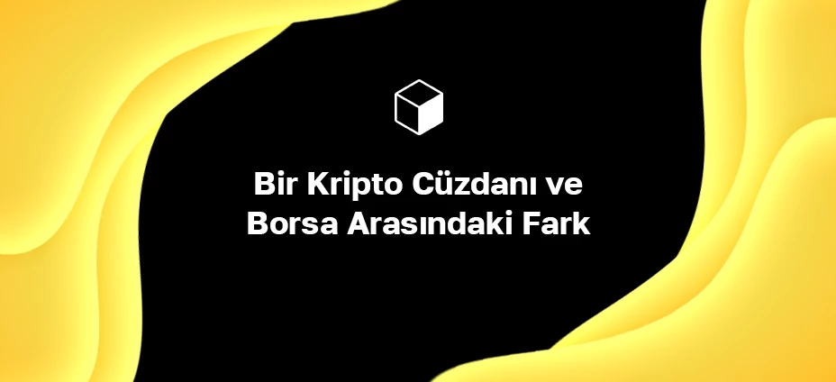 Bir Kripto Cüzdanı ve Borsa Arasındaki Fark