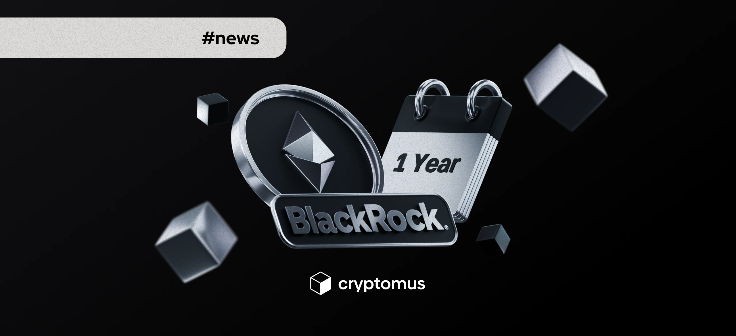 ブラックロックのイーサリアムETFが1年で100億ドル超えを達成